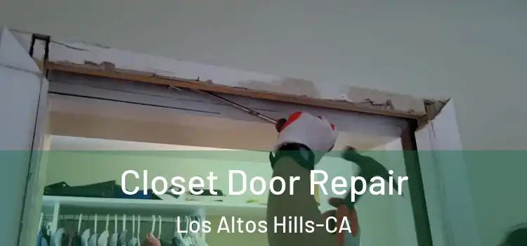  Closet Door Repair Los Altos Hills-CA