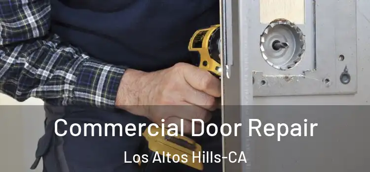 Commercial Door Repair Los Altos Hills-CA