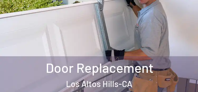  Door Replacement Los Altos Hills-CA