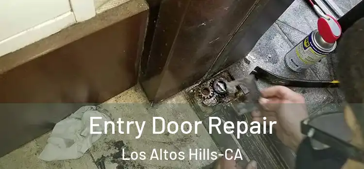Entry Door Repair Los Altos Hills-CA