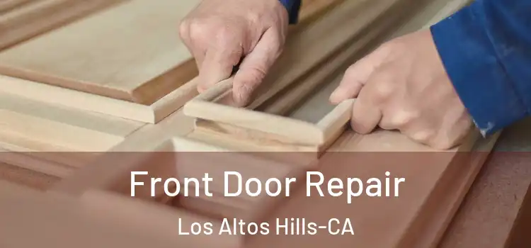  Front Door Repair Los Altos Hills-CA