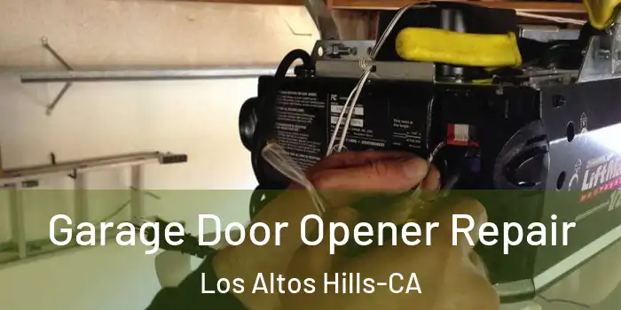 Garage Door Opener Repair Los Altos Hills-CA