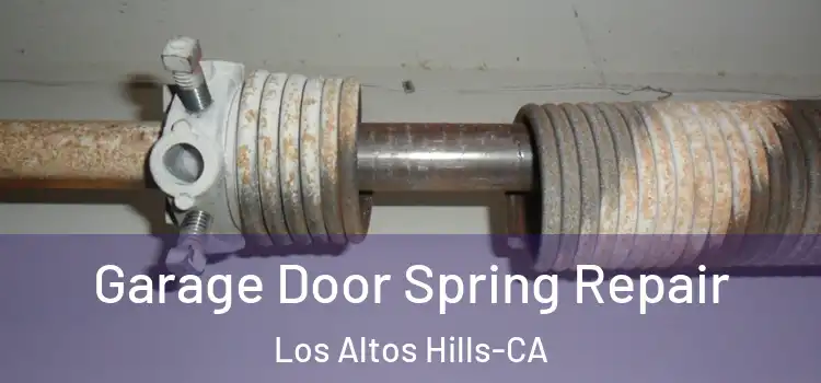 Garage Door Spring Repair Los Altos Hills-CA