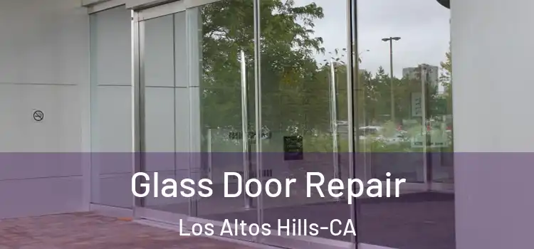  Glass Door Repair Los Altos Hills-CA