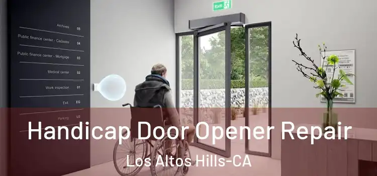 Handicap Door Opener Repair Los Altos Hills-CA
