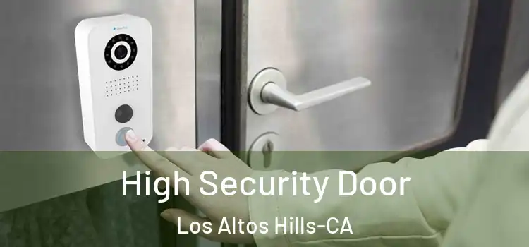  High Security Door Los Altos Hills-CA