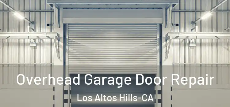  Overhead Garage Door Repair Los Altos Hills-CA
