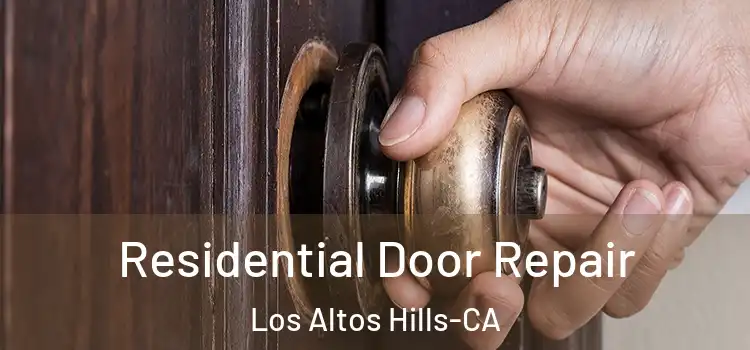 Residential Door Repair Los Altos Hills-CA